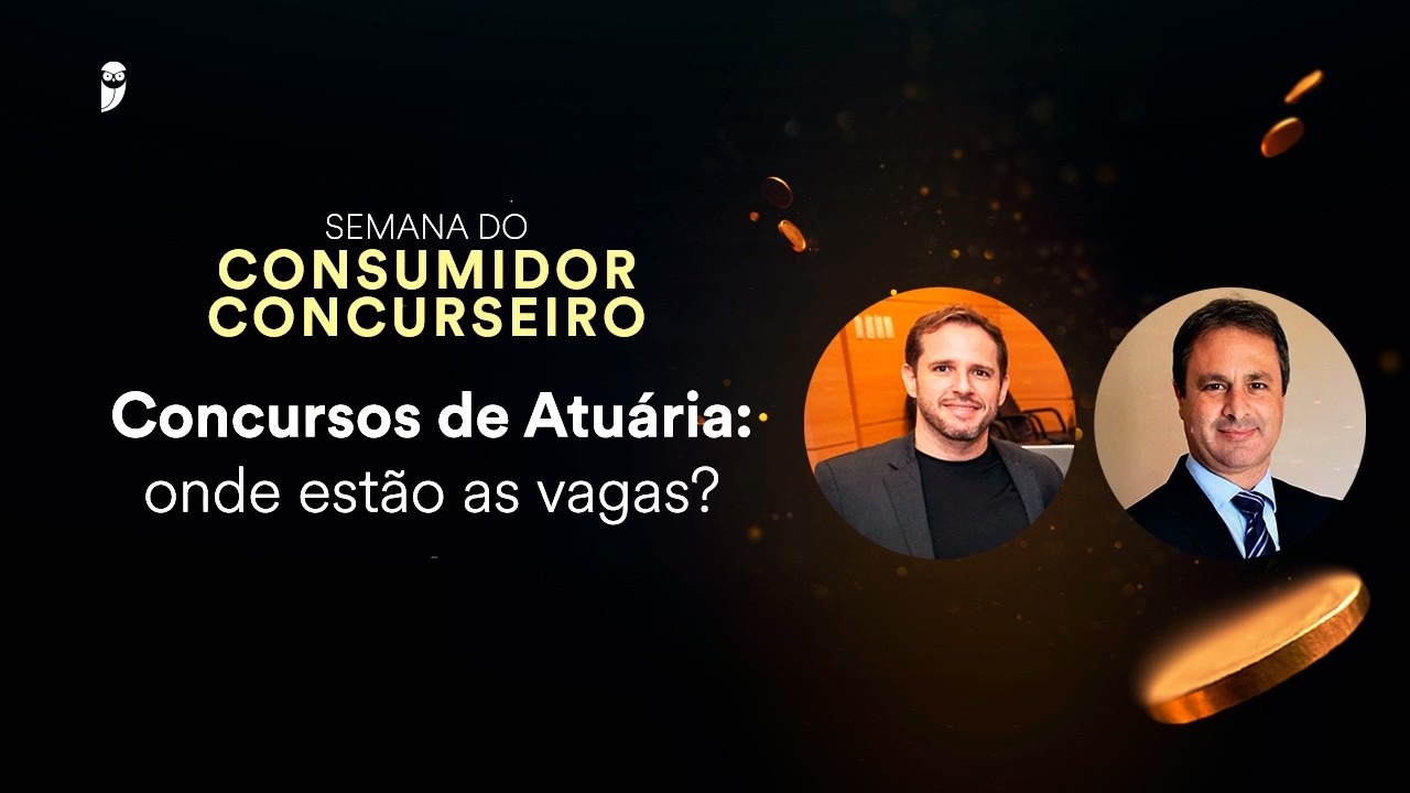 Concursos de Atuária: onde estão as vagas? - Semana do Consumidor Concurseiro