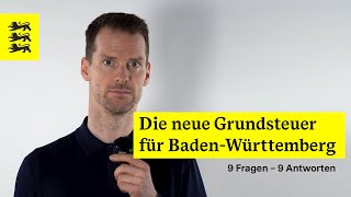 Die neue Grundsteuer für Baden-Württemberg – 9 Fragen, 9 Antworten
