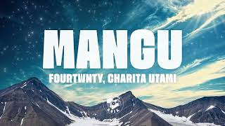 Download lagu Fourtwnty, Charita Utami - Mangu (Lirik Lagu) mp3