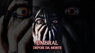 UMBRAL - Depois da Morte. #umbral #morte #espiritismo