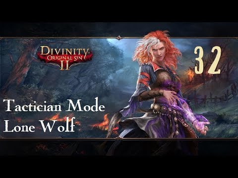 Divinity: Original Sin 2 Lone Wolf Tactician Mode #32 The Great Finale Of The First Act