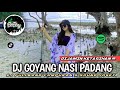DJ GOYANG NASI PADANG DJ CAMPURAN FULLBAND OGT VIRAL TIKTOK