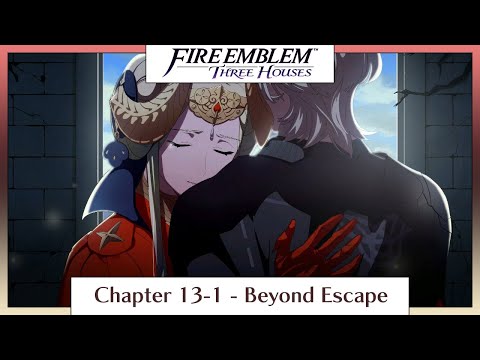Fire Emblem Three Houses Part 26 - Chapter 13-1: Beyond Escape (Crimson Flower)