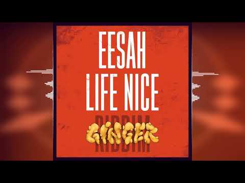 Eesah - Life Nice [Ginger Riddim by Silly Walks Discotheque] Release 22023