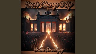Never Change It Up