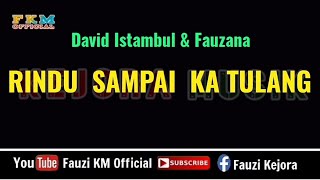 Download lagu RINDU SAMPAI KA TULANG - David Iztambul feat Fauzana ( KARAOKE ) Key Original Song mp3
