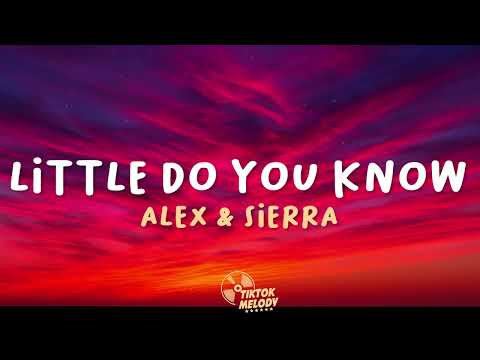 Alex & Sierra - Little Do You Know (Lyrics)