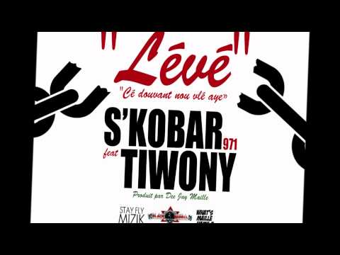 (track) Lévé.... S'kobar971 feat. Tiwony