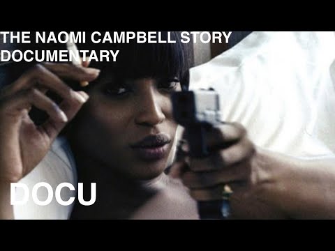 NAOMI CAMPBELL: SUPERMODEL BEHAVIOR | DOCUMENTARY