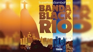 Banda Black Rio - Super Nova Samba Funk (Full Album Stream)