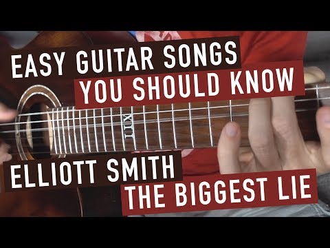Elliott Smith - The Biggest Lie Guitar Lesson