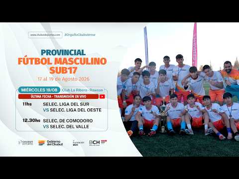 ⚽ EN VIVO | Provincial Fútbol Masculino Sub 17 – Selecciones del Valle, Oeste, Sur y Comodoro