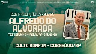 CCB PREGAÇÃO ALFREDO DO ALVORADA - BONFIM - CABREUVA 19/06/26
