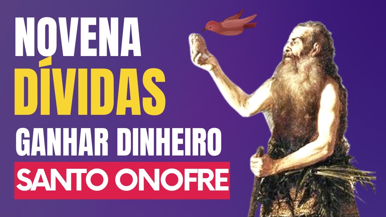 🔥NOVENA PODEROSA DE SANTO ONOFRE 💲PARA GANHAR DINHEIRO  📆PAGAR DÍVIDAS E SE LIBERTAR DOS VÍCIOS❌