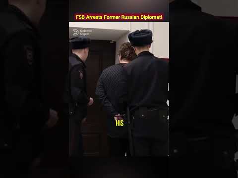 FSB Arrests Former Russian Diplomat for CIA Espionage!