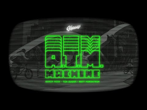 A.T.M. MACHINE | Odyssey BMX - Aaron Ross, Tom Dugan, and Matt Nordstrom