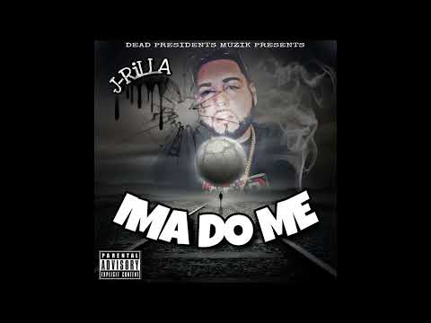 J-RiLLA - Ima Do Me