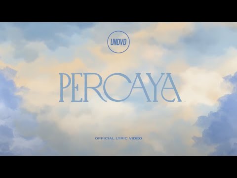 Percaya (Official Lyric Video) | UNDVD
