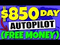 Earn $850 Per Day On Autopilot For Free (WORLDWIDE) Make Money Online