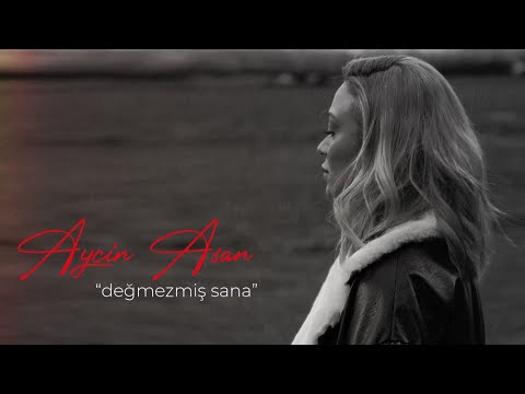 Ayçin Asan - Değmezmiş Sana
