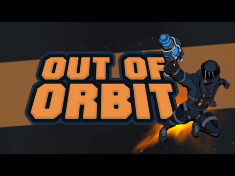 Out of Orbit First Look! Walkthrough & Live Stream Gameplay