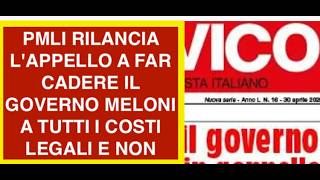 PMLI RILANCIA L'APPELLO A FAR CADERE IL GOVERNO MELONI A TUTTI I COSTI LEGALI E NON