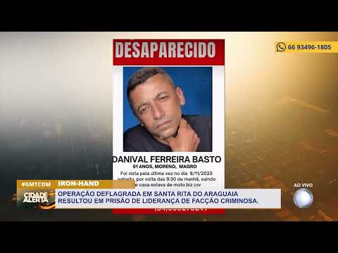 OPERAÇÃO DEFLAGRADA EM SANTA RITA DO ARAGUAIA RESULTOU EM PRISÃO DE LIDERANÇA DE FACÇÃO CRIMINOSA.