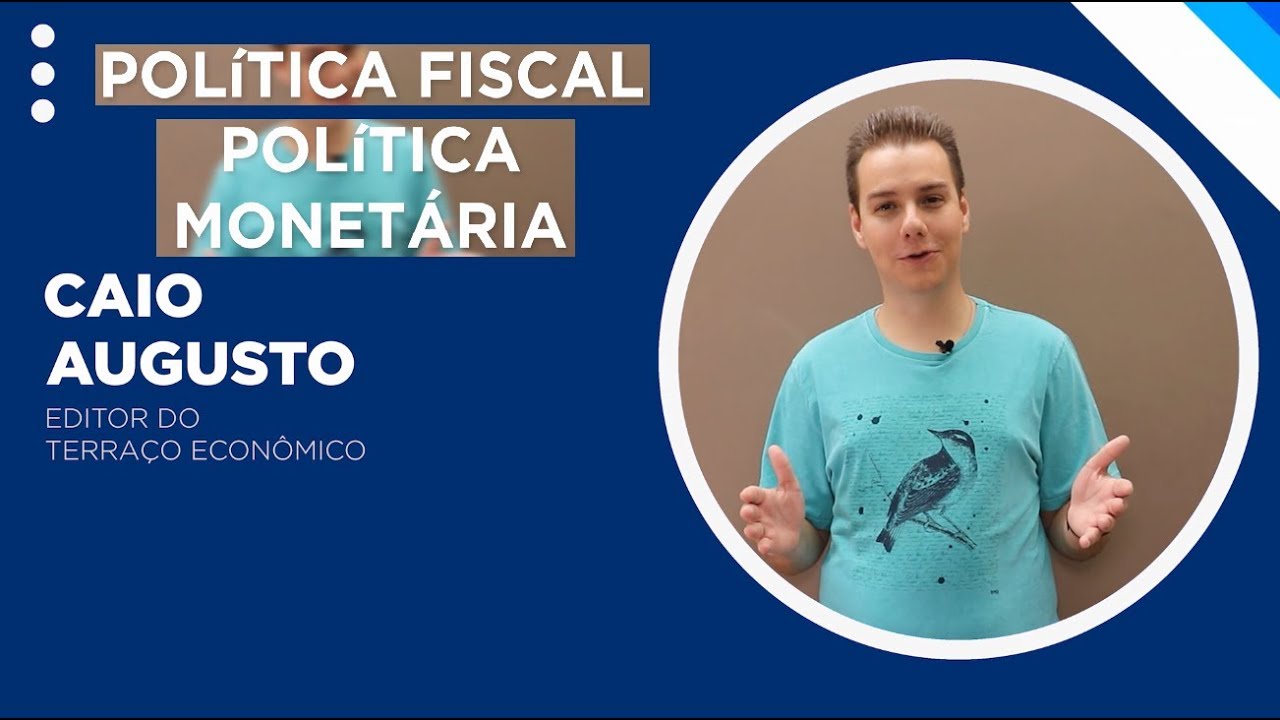 Como o governo atua na economia: Política Fiscal e Política Monetária