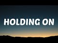 Bailey Zimmerman Holding On Lyrics