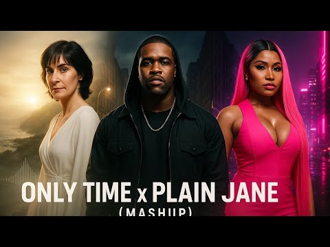 Only Time x Plain Jane (ICONIC Mashup) – Enya x A$AP Ferg x Nicki Minaj