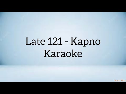 Late 121 - Kapno |karaoke|