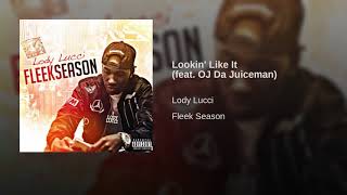 Lookin' Like It (feat. OJ Da Juiceman)
