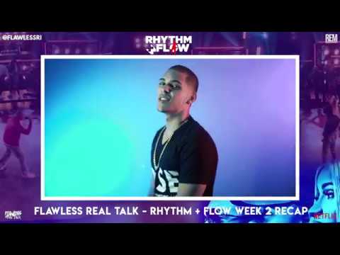 Rhythm and Flow Recap- Flawless Real Talk