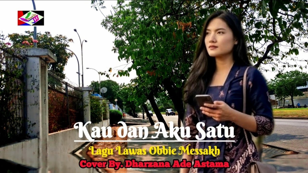 KAU DAN AKU SATU - Lagu Lawas Obbie Messakh - Cover By. Dharzana Ade Astama