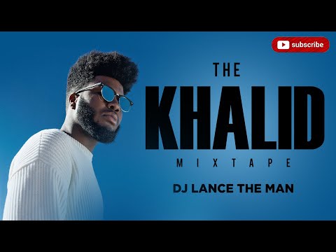 THE KHALID MIX 2021 {Best of khalid songs} Best of Pop | Blues | Better| Talk - DJ LANCE THE MAN