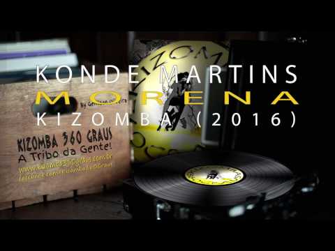 Konde Martins - Morena (Kizomba 2016) by Kizomba 360 Graus - Ano III