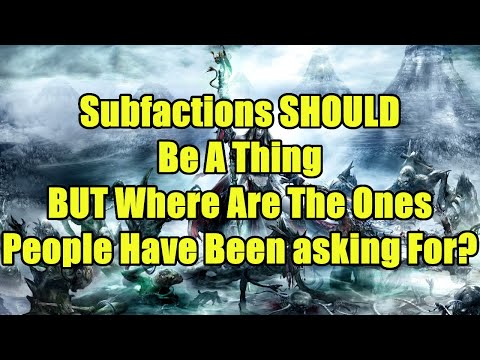 Subfactions Should Be A Focus BUT It Needs To Be What People Been Asking For - Total War Warhammer 3