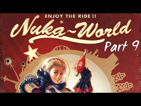 Fallout 4: Nuka World - Part 9 - A World of Refreshment