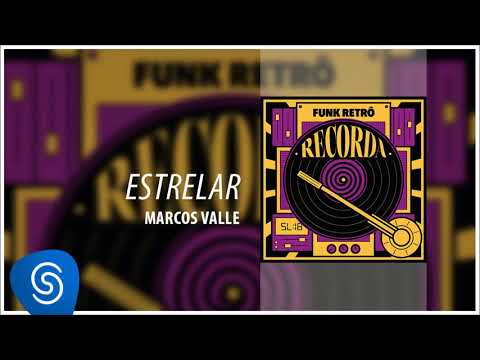 Marcos Valle - Estrelar (Recorda Sucessos: Funk Retrô) [Áudio Oficial]