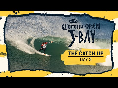 The Catch Up Day 3 I Corona Open J-Bay 2023