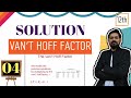 Solutions | Class 12 (L4) | van't Hoff factor | Henry's law |Azeotropes