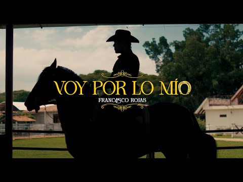 Voy por lo mío - Francisco Rojas (Video Oficial)