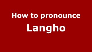 How to pronounce Langho