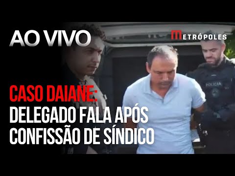 AO VIVO: delegado do Caso Daiane fala com a imprensa após síndico confessar morte de corretora