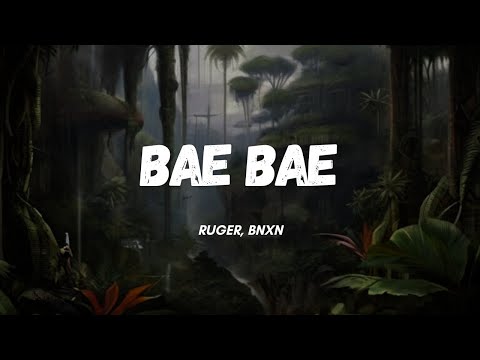 Ruger, Bnxn - Bae Bae | oh bae bae, i'm feeling good bae bae, don't know if you feel it too bae bae