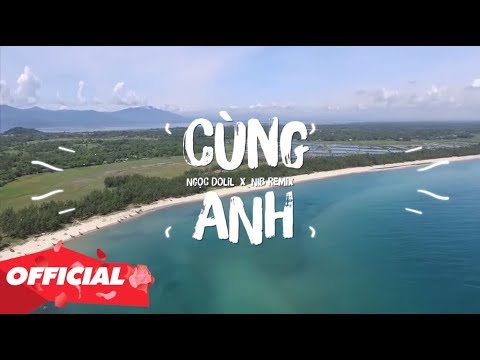 CUNG ANH - Ngoc Dolil X NIB Remix (OFFFICIAL LYRIC VIDEO)