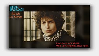Bob Dylan - Stuck Inside of Mobile With the Memphis Blues Again (Lyrics)