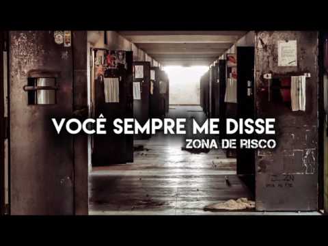 Zona de Risco - Você sempre me disse - Feat. Nego Jam