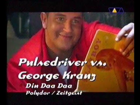 PULSEDRIVER vs GEORGE KRANZ - Din Daa Daa