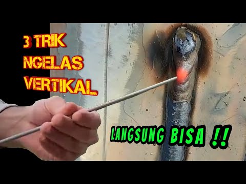 Teknik Ngelas Vertikal (Cara Ngelas Naik) | Vertical Electric Welding Trick